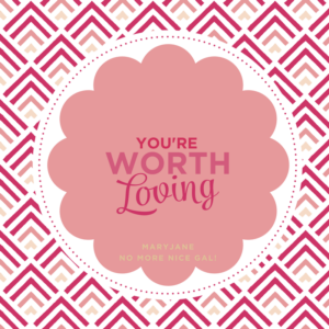 You're worth loving 